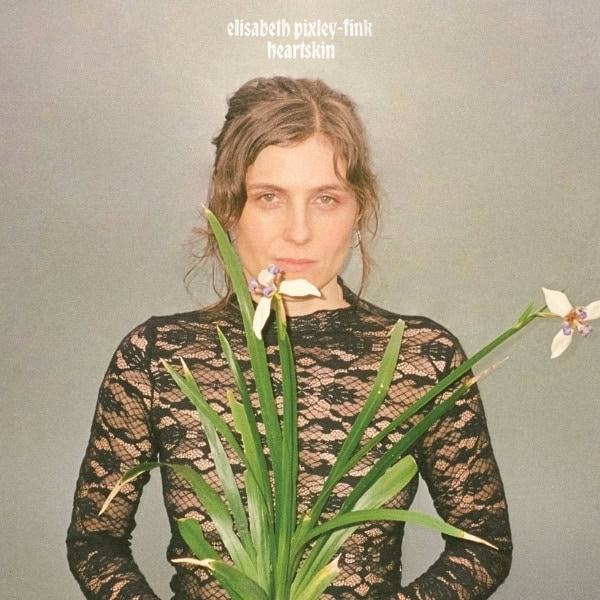 Elisabeth Pixley-Fink Heartskin album cover featuring a woman with flowers and greenery.
